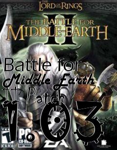 Box art for Battle for Middle Earth II Patch 1.03