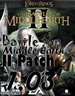 Box art for Battle for Middle Earth II Patch 1.03