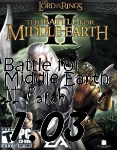 Box art for Battle for Middle Earth II Patch 1.03