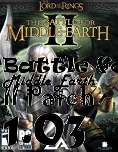 Box art for Battle for Middle Earth II Patch 1.03