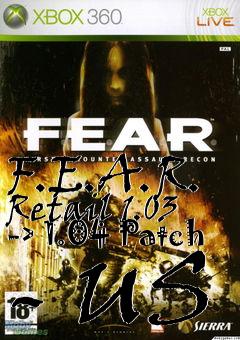 Box art for F.E.A.R. Retail 1.03 -> 1.04 Patch - US