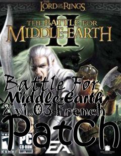 Box art for Battle For Middle-Earth 2 v1.03 French Patch