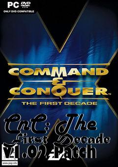 Box art for CnC: The First Decade v1.02 Patch