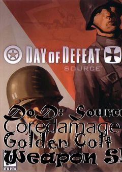 Box art for DoD: Source Coredamage Golden Colt Weapon Skin