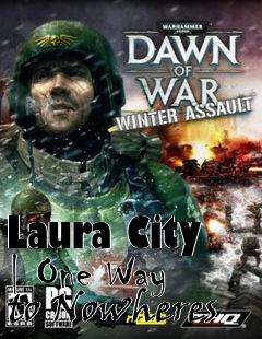Box art for Laura City | One Way to Nowheres