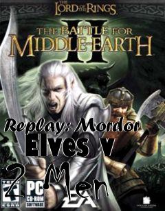 Box art for Replay: Mordor   Elves v 2 Men