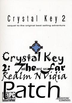 Box art for Crystal Key 2: The Far Realm NVidia Patch