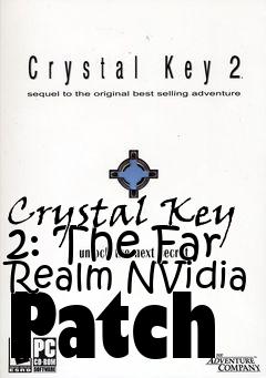 Box art for Crystal Key 2: The Far Realm NVidia Patch