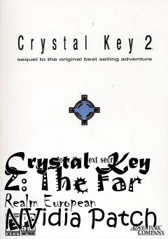 Box art for Crystal Key 2: The Far Realm European NVidia Patch