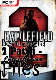 Box art for Battlefield 2 Patch - Linux Server Files