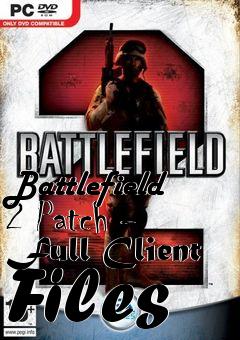 Box art for Battlefield 2 Patch - Full Client Files