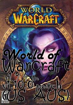 Box art for World of Warcraft  v1.9.4 to v1.10.0 patch (US  AUS)