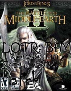 Box art for LOTR: BfME II Norwegian Retail v1.02 Patch