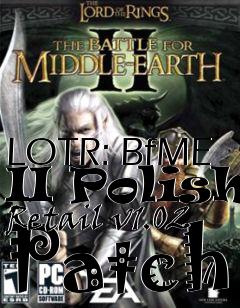 Box art for LOTR: BfME II Polish Retail v1.02 Patch