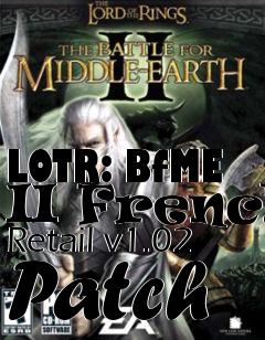 Box art for LOTR: BfME II French Retail v1.02 Patch