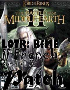 Box art for LOTR: BfME II French Retail v1.02 Patch