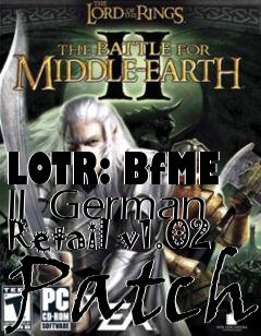 Box art for LOTR: BfME II  German Retail v1.02 Patch