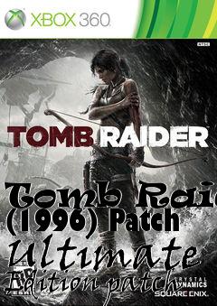 Box art for Tomb Raider (1996) Patch Ultimate Edition patch