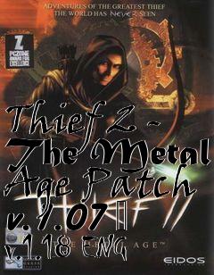 Box art for Thief 2 - The Metal Age Patch v.1.07 � v.1.18 ENG