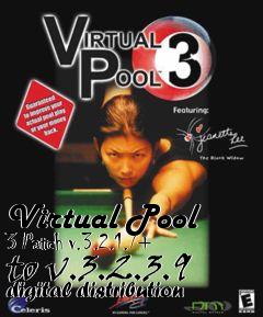 Box art for Virtual Pool 3 Patch v.3.2.1.7+ to v.3.2.3.9 digital distribution
