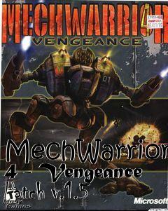 Box art for MechWarrior 4 - Vengeance Patch v.1.5