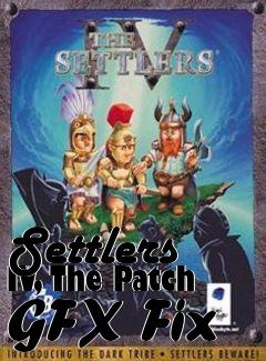 Box art for Settlers IV, The Patch GFX Fix