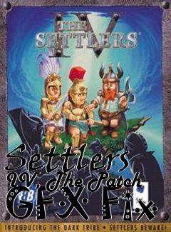 Box art for Settlers IV, The Patch GFX Fix