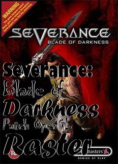 Box art for Severance: Blade of Darkness Patch OpenGL Raster