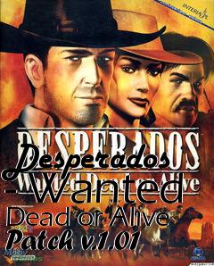 Box art for Desperados - Wanted Dead or Alive Patch v.1.01