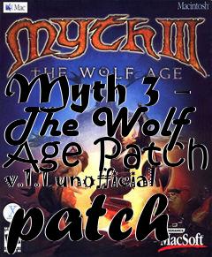 Box art for Myth 3 - The Wolf Age Patch v.1.1 unofficial patch