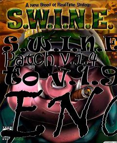 Box art for S.W.I.N.E. Patch v.1.4 to v.1.9 ENG