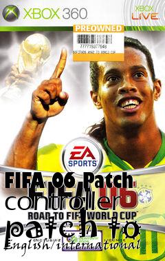 Box art for FIFA 06 Patch controller patch to English/international