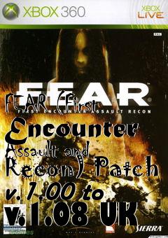 Box art for FEAR (First Encounter Assault and Recon) Patch v.1.00 to v.1.08 UK