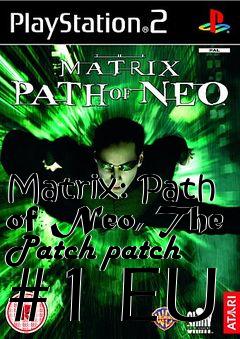 Box art for Matrix: Path of Neo, The Patch patch #1 EU
