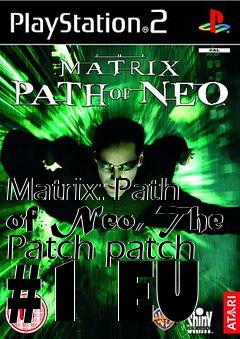 Box art for Matrix: Path of Neo, The Patch patch #1 EU