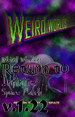 Box art for Weird Worlds: Return to Infinite Space Patch v.1.22