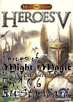 Box art for Heroes of Might  Magic V Patch v.1.0.5 � v.1.0.6 EU Standard