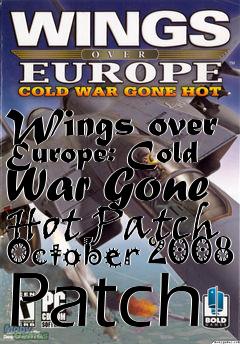 Box art for Wings over Europe: Cold War Gone Hot Patch October 2008 Patch