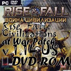 Box art for Rise  Fall: Civilizations at War Patch v.1.14 US � DVD-ROM