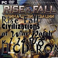 Box art for Rise  Fall: Civilizations at War Patch v.1.14 US � CD-ROM