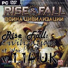 Box art for Rise  Fall: Civilizations at War Patch v.1.14 UK