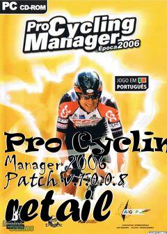 Box art for Pro Cycling Manager 2006 Patch v.1.0.0.8 retail