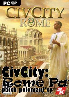 Box art for CivCity: Rome Patch patch polonizuj�cy