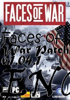 Box art for Faces of War Patch v.1.04.1 ENG