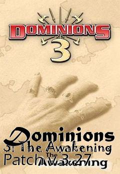 Box art for Dominions 3: The Awakening Patch v.3.27