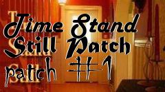 Box art for Time Stand Still Patch patch #1