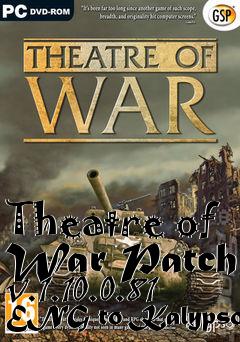 Box art for Theatre of War Patch v.1.10.0.81 ENG to Kalypso