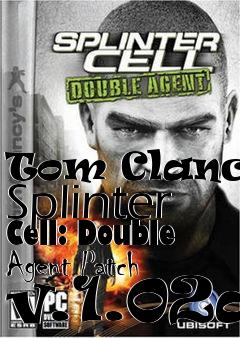Box art for Tom Clancys Splinter Cell: Double Agent Patch v.1.02a