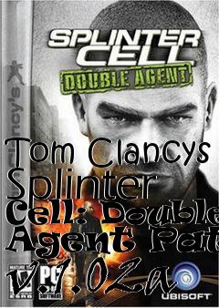 Box art for Tom Clancys Splinter Cell: Double Agent Patch v.1.02a