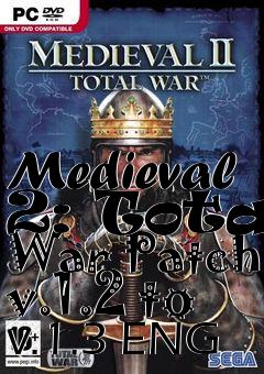 Box art for Medieval 2: Total War Patch v.1.2 to v.1.3 ENG